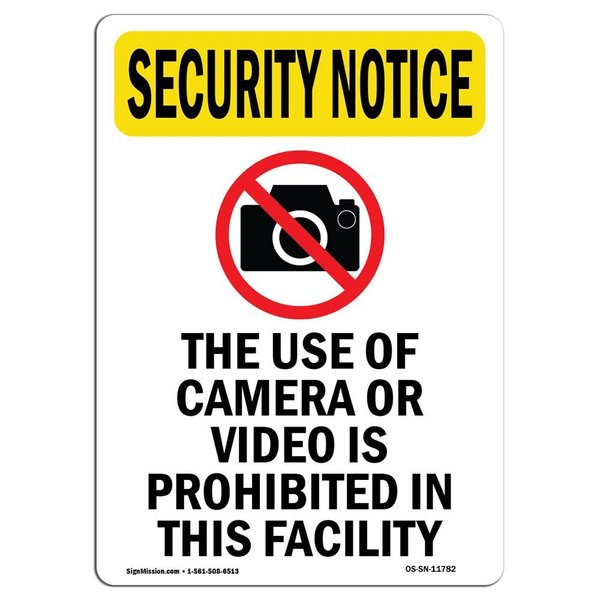 Signmission Safety Sign, OSHA SECURITY NOTICE, 24" Height, Aluminum, The Use Of Camera Or, Portrait OS-SN-A-1824-V-11782